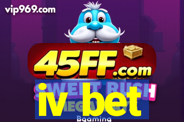 iv bet